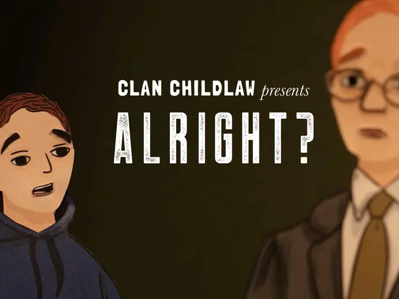 a poster with a still image from the clan child law animation with text 'Clan Childlaw presents Alright? '
